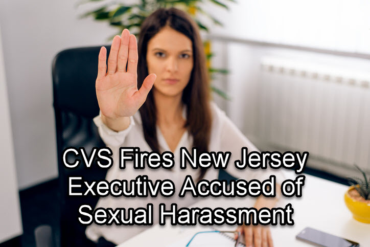 CVS Fires New Jersey Executive Accused of Sexual Harassment