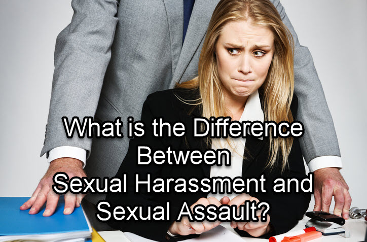 What is the Difference Between Sexual Harassment and Sexual Assault?