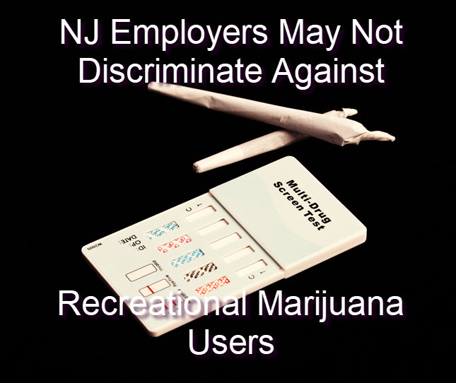 NJ Employers May Not Discriminate Against Recreational Marijuana Users