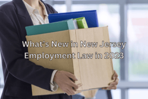 What’s New in New Jersey Employment Law in 2023